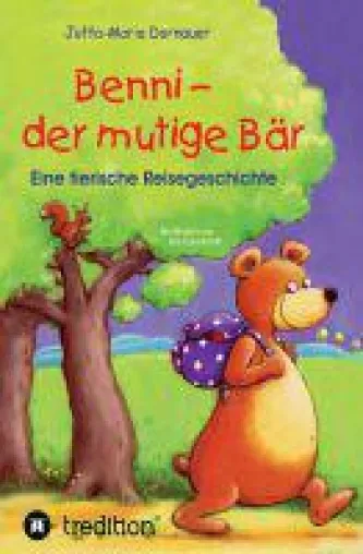 Benni, der mutige Bär - abenteuerliche Tiergeschichte über die Suche nach der der eigenen Höhle Bild: Benni, der mutige Bär - abenteuerliche Tiergeschichte über die Suche nach der der eigenen Höhle