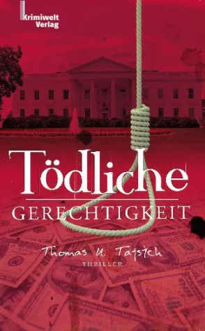 Bild: Neuerscheinung: Politthriller „Tödliche Gerechtigkeit“