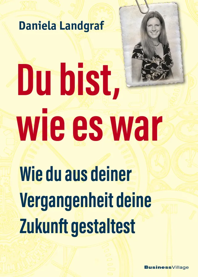 Du bist wie es war - erschienen im BusinessVillage Verlag (© BusinessVillage Verlag)