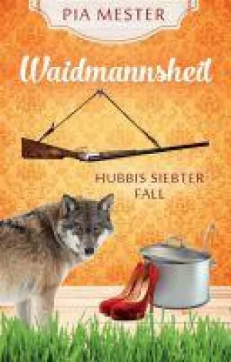 Waidmannsheil - neuer Band der exzentrischen Hobby-Detektive aus dem Sauerland Bild: Waidmannsheil - neuer Band der exzentrischen Hobby-Detektive aus dem Sauerland