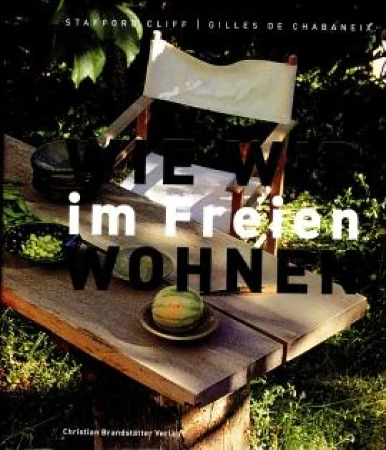 Stafford Cliff & Gilles de Chabaneix - »Wohnen im Freien«, Carl Brandstätter Verlag Wien