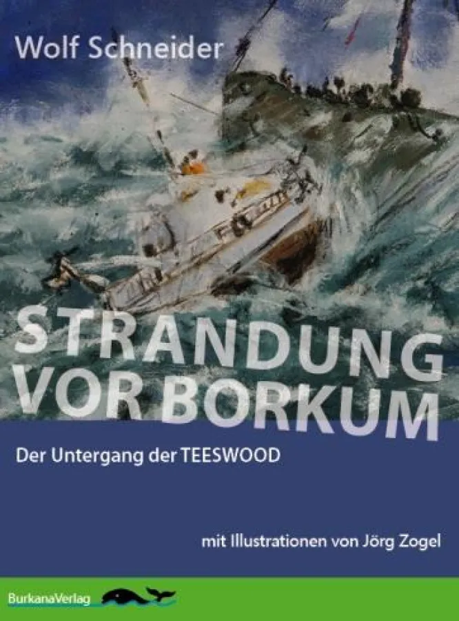 Strandung vor Borkum - Der Untergang der Teeswood