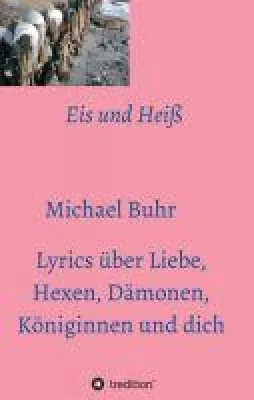 Bild: Eis und Heiß - Lyrics über Liebe, Hexen, Dämonen und mehr