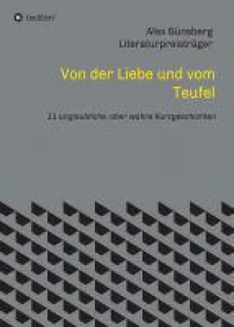 Bild: Von der Liebe und vom Teufel - 11 unglaubliche, aber wahre Kurzgeschichten