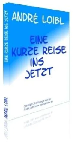Buch für effektive Veränderung "Eine kurze Reise ins Jetzt" ab heute kostenlos zum download Bild: Buch für effektive Veränderung "Eine kurze Reise ins Jetzt" ab heute kostenlos zum download