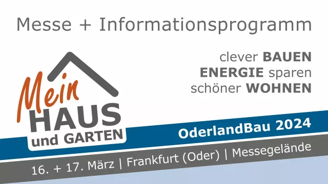 Bild: OderlandBau - Baumesse Mein HAUS und GARTEN - 16. + 17. März 2024 - Frankfurt (Oder)