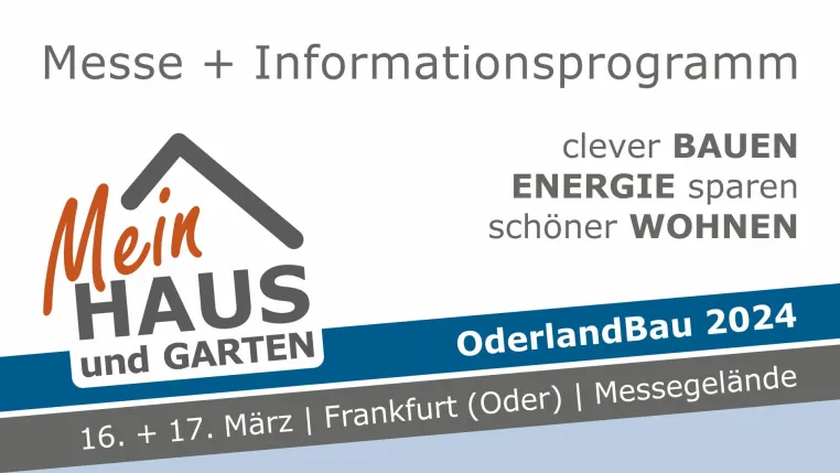 Bild: OderlandBau - Baumesse Mein HAUS und GARTEN - 16. + 17. März 2024 - Frankfurt (Oder)