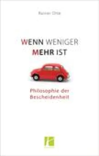 Bild: Wenn weniger mehr ist – Philosophie der Bescheidenheit