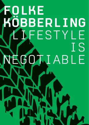 Bild: Folke Köbberling. Lifestyle Is Negotiable