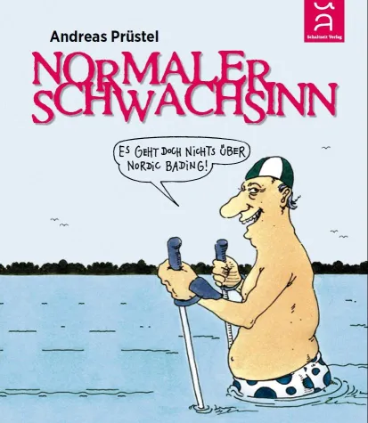 "Normaler Schwachsinn" - Cartoons von Andreas Prüstel Bild: "Normaler Schwachsinn" - Cartoons von Andreas Prüstel