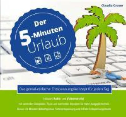 Der 5-Minuten-Urlaub - das genial-einfache Entspannungskonzept für jeden Tag Bild: Der 5-Minuten-Urlaub - das genial-einfache Entspannungskonzept für jeden Tag