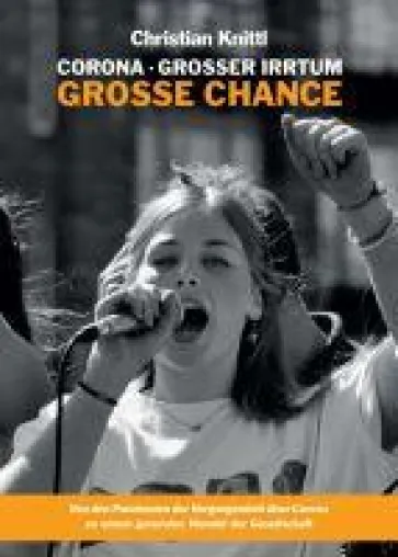 Corona - großer Irrtum, große Chance - Kritische Gedanken und Informationen Bild: Corona - großer Irrtum, große Chance - Kritische Gedanken und Informationen
