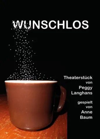 Bild: Theaterstück WUNSCHLOS von Peggy Langhans