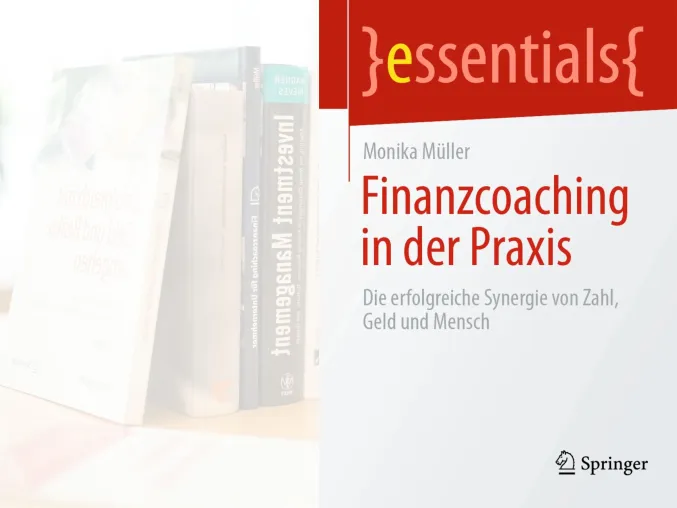 Neuerscheinung: "Finanzcoaching in der Praxis" - Die erfolgreiche Synergie von Zahl, Geld und Mensch Bild: Neuerscheinung: "Finanzcoaching in der Praxis" - Die erfolgreiche Synergie von Zahl, Geld und Mensch
