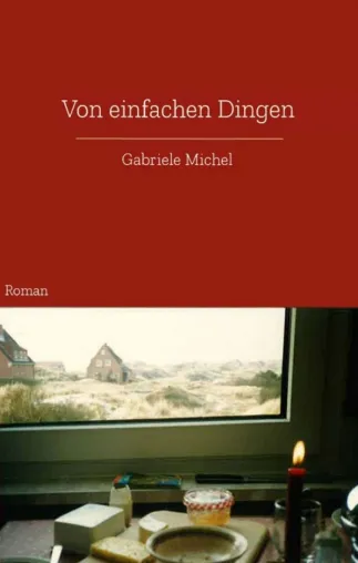 Bild: Von einfachen Dingen - Anregender und unterhaltsamer Generationen-Roman