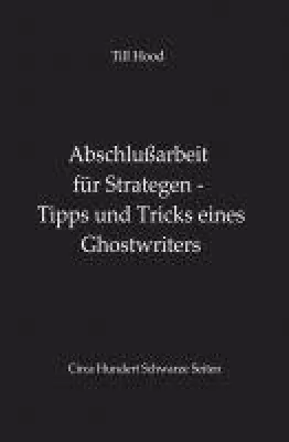 Bild: Abschlußarbeit für Strategen - einzigartiger Leitfaden aus der Hand eines Ghostwriters