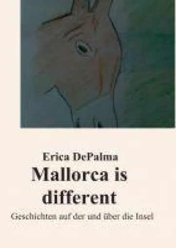 Mallorca is different - zehn Geschichten voller Liebe, Leidenschaft und Verbrechen Bild: Mallorca is different - zehn Geschichten voller Liebe, Leidenschaft und Verbrechen