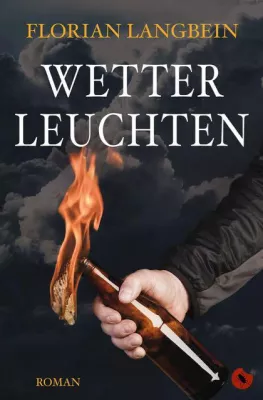 Bild: Freundschaft, Verrat und Gewalt im Namen des Hedonismus – „Wetterleuchten“ von Florian Langbein