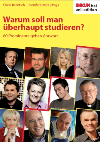 Warum soll man überhaupt studieren? - 60 Prominente geben Antwort Bild: Warum soll man überhaupt studieren? - 60 Prominente geben Antwort