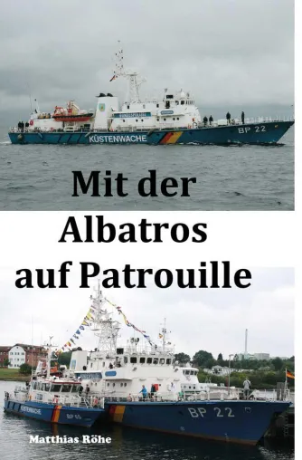 Buch "Mit der Albatros auf Patrouille" erschienen (Küstenwache) Bild: Buch "Mit der Albatros auf Patrouille" erschienen (Küstenwache)