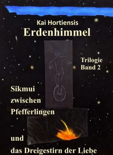 Bild: Sikmui zwischen Pfefferlingen und das Dreigestirn der Liebe - 2. Band der Erdenhimmel-Trilogie