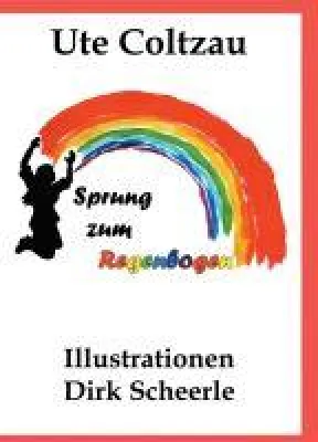 Bild: Sprung zum Regenbogen - Inspirierendes Geschenkbuch mit humorvoll-charmanten Geschichten