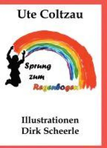 Sprung zum Regenbogen - Inspirierendes Geschenkbuch mit humorvoll-charmanten Geschichten Bild: Sprung zum Regenbogen - Inspirierendes Geschenkbuch mit humorvoll-charmanten Geschichten