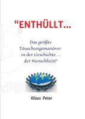 Bild: ENTHÜLLT … Das größte Täuschungsmanöver in der Geschichte ... der Menschheit! - aktuelles Sachbuch