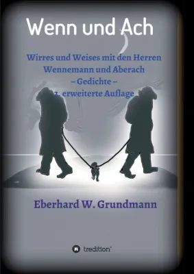 Bild: Wenn und Ach - Wirres und Weises mit den Herren Wennemann und Aberach