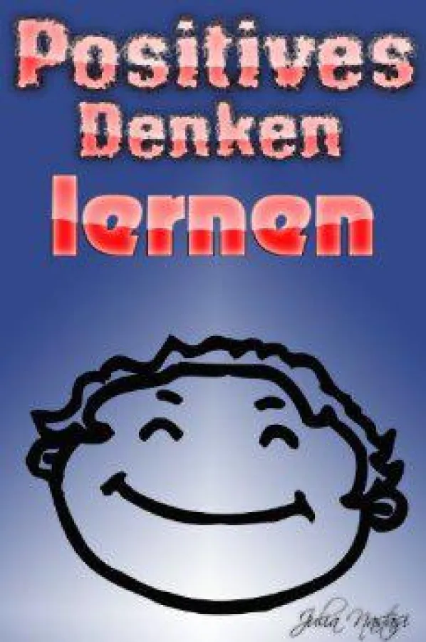 Positives denken lernen - von Julia Nastasi