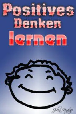 Bild: Eine kurze Anleitung zum positiven Denken