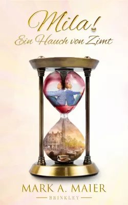 Bild: "Mila! Ein Hauch von Zimt"    Debütroman von Mark A. Maier  