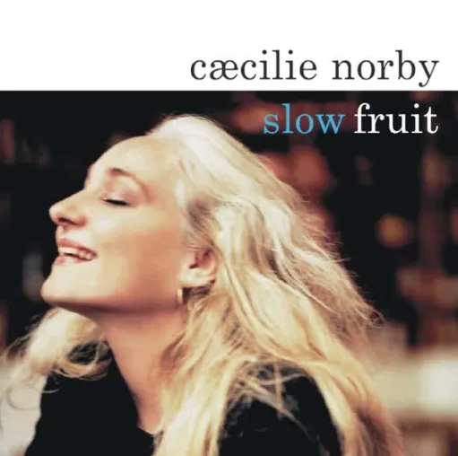 Bild: Out Now - Cæcilie Norby: Slow Fruit VÖ: 19. Oktober 2007 Enja HW/Soulfood