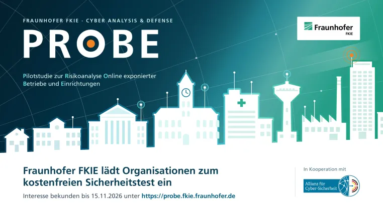 Auf die PROBE gestellt: Fraunhofer FKIE lädt Organisationen zum kostenlosen Sicherheitstest ein Bild: Auf die PROBE gestellt: Fraunhofer FKIE lädt Organisationen zum kostenlosen Sicherheitstest ein