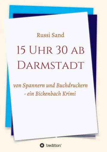 Bild: 15 Uhr 30 ab Darmstadt - Ein Bickenbach-Krimi