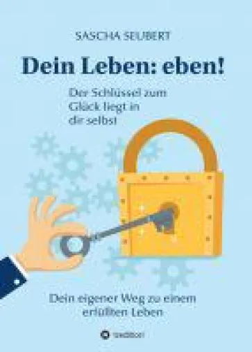 Bild: Dein Leben: eben! - Ein  anregender, ehrlicher Mutmacher für die persönliche Weiterentwicklung