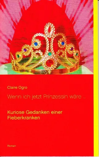 Bild: Neuauflage: "Wenn ich jetzt Prinzessin wäre ..." von Claire Ogro