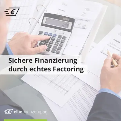 Sichere Finanzierung durch echtes Factoring Bild: Sichere Finanzierung durch echtes Factoring