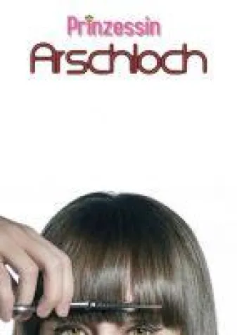 Prinzessin Arschloch - ein vor Ideen sprühender Liebes-Roman Bild: Prinzessin Arschloch - ein vor Ideen sprühender Liebes-Roman