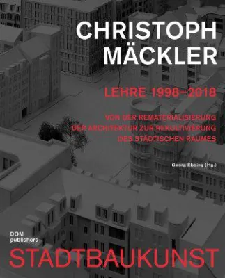 Bild: Christoph Mäckler. Lehre 1998-2018