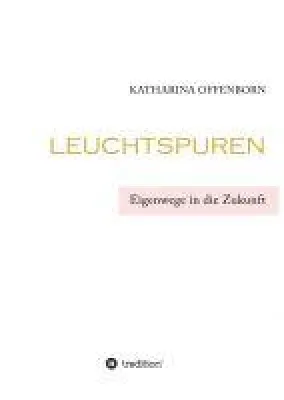Bild: Leuchtspuren - Texte zur Krisenbewältigung und für mehr Lebensfreude