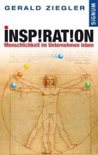 „INSP!RAT!ON – Menschlichkeit im Unternehmen leben“ – Plädoyer für einen neuen Führungs- und Managementstil Bild: „INSP!RAT!ON – Menschlichkeit im Unternehmen leben“ – Plädoyer für einen neuen Führungs- und Managementstil
