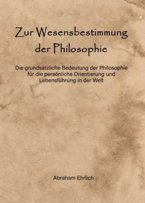 Bild: Zur Wesensbestimmung der Philosophie - Warum die Philosophie für ein wahres Menschenverständnis wesentlich ist