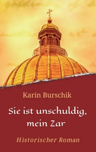 Sie ist unschuldig, mein Zar - Spannender, historischer Roman Bild: Sie ist unschuldig, mein Zar - Spannender, historischer Roman