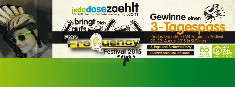 Auf in die Festival Hochsaison: Mit 'jede Dose zählt' zum FM4 Frequency Festival 2015 Bild: Auf in die Festival Hochsaison: Mit 'jede Dose zählt' zum FM4 Frequency Festival 2015