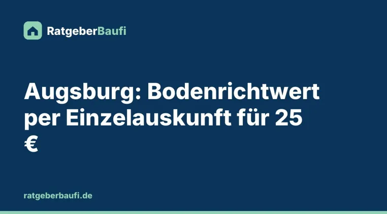 Bild: Wie Käufer in Augsburg den Bodenrichtwert abfragen und was er über ein Grundstück verrät