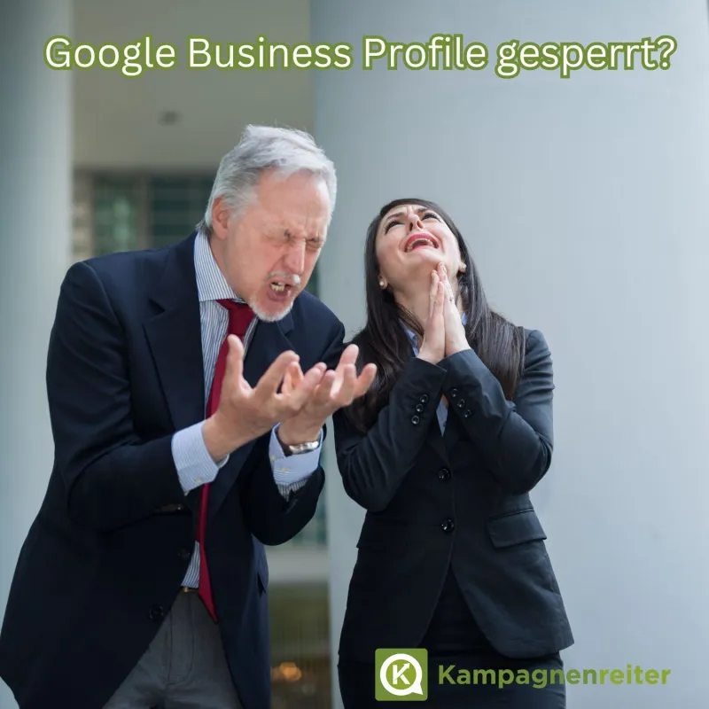 Google Business Profile gesperrt? - Was nun? (© Kampagnenreiter)