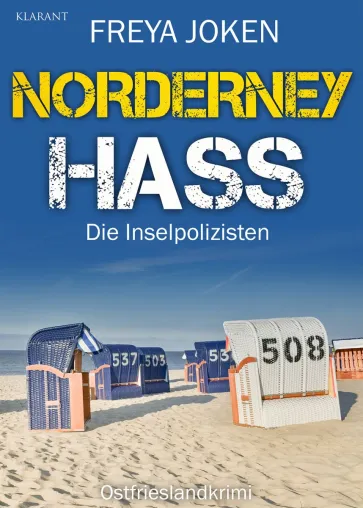 Neuerscheinung: Ostfrieslandkrimi "Norderney Hass" von Freya Joken im Klarant Verlag Bild: Neuerscheinung: Ostfrieslandkrimi "Norderney Hass" von Freya Joken im Klarant Verlag