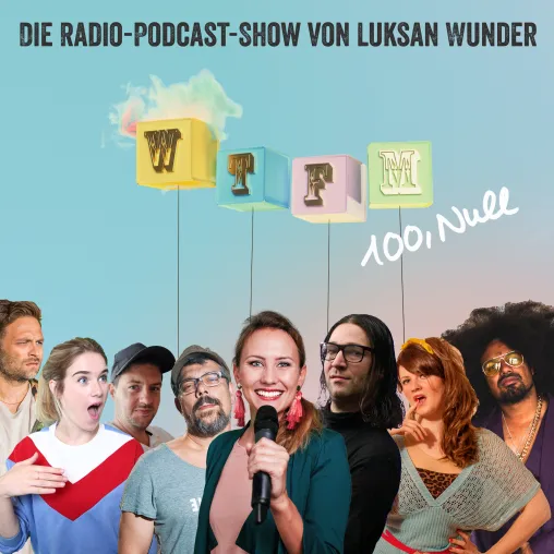 Neuer Satire-Podcast: YouTuber-Kollektiv Luksan Wunder veröffentlicht „WTFM 100,Null" Bild: Neuer Satire-Podcast: YouTuber-Kollektiv Luksan Wunder veröffentlicht „WTFM 100,Null"