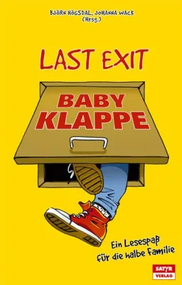 Neuerscheinung: Humoristische Anthologie - Last Exit Babyklappe, hg. von Björn Högsdal und Johanna Wack Bild: Neuerscheinung: Humoristische Anthologie - Last Exit Babyklappe, hg. von Björn Högsdal und Johanna Wack